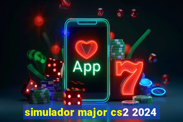 simulador major cs2 2024